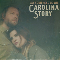 CAROLINA STORY - LAY YOUR HEAD DOWN CD