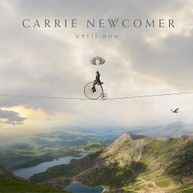 CARRIE NEWCOMER - UNTIL NOW CD