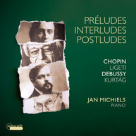 CHOPIN /  MICHIELS - PRELUDES INTERLUDES & POSTLUDES CD