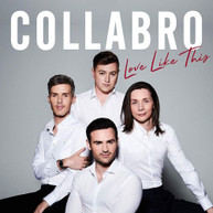 COLLABRO - LOVE LIKE THIS CD
