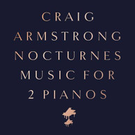CRAIG ARMSTRONG - NOCTURNES - MUSIC FOR TWO PIANOS CD
