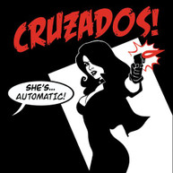 CRUZADOS - SHE'S AUTOMATIC CD