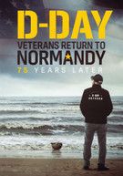 D -DAY VETERANS RETURN TO NORMANDY - D-DAY VETERANS RETURN TO NORMANDY DVD