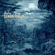 DAMON FOWLER - ALAFIA MOON CD