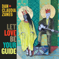 DAN + CLAUDIA ZANES - LET LOVE BE YOUR GUIDE CD