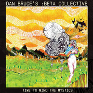 DAN BRUCE'S :BETA COLLECTIVE - TIME TO MIND THE MYSTICS CD