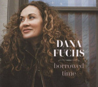 DANA FUCHS - BORROWED TIME CD