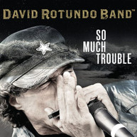 DAVID ROTUNDO - SO MUCH TROUBLE CD