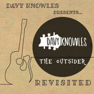 DAVY KNOWLES - DAVY KNOWLES PRESENTS THE OUTSIDER REVISITED CD