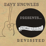 DAVY KNOWLES - DAVY KNOWLES PRESENTS THREE MILES FROM AVALON CD