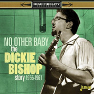 DICKIE BISHOP - DICKIE BISHOP STORY: NO OTHER BABY 1955-1961 CD
