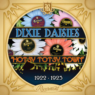 DIXIE DAISIES - HOTSY TOTSY TOWN - 1922-1923 CD