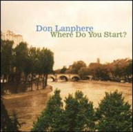 DON LANPHERE - WHERE DO YOU START CD