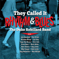 DUKE ROBILLARD - THEY CALLED IT RHYTHM AND BLUES CD