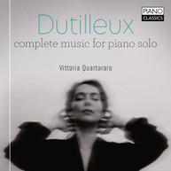 DUTILLEUX / VITTORIA QUARTARARO - COMPLETE MUSIC FOR PIANO SOLO CD