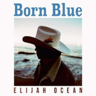 ELIJAH OCEAN - BORN BLUE CD