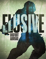 ELUSIVE: BIGFOOT ABROAD DVD