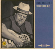 ERIC HUGHES - ECHO HILLS CD