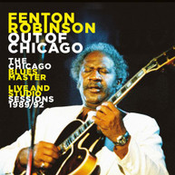 FENTON ROBINSON - OUT OF CHICAGO: THE CHICAGO BLUES MASTER LIVE CD