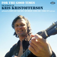 FOR THE GOOD TIMES: SONGS OF KRIS KRISTOFFERSON CD