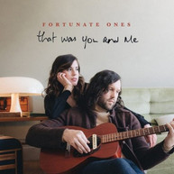 FORTUNATE ONES - THAT WAS YOU & ME CD