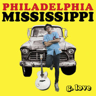 G.LOVE &  SPECIAL SAUCE - PHILADELPHIA MISSISSIPPI CD