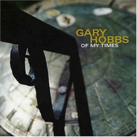 GARY HOBBS - OF MY TIMES CD