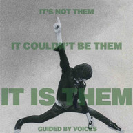 GUIDED BY VOICES - IT'S NOT THEM. IT COULDN'T BE THEM. IT IS THEM CD