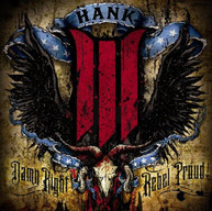 HANK III - DAMN RIGHT REBEL PROUD CD