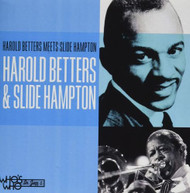 HAROLD BETTERS / SLIDE HAMPTON - HAROLD BETTERS MEETS SLIDE HAMPTON CD