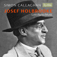HOLBROOKE / CALLAGHAN - LATE PIANO MUSIC CD
