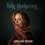 HOLLY MONTGOMERY - SORRY FOR NOTHING CD