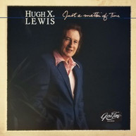 HUGH X. LEWIS - JUST A MATTER OF TIME CD
