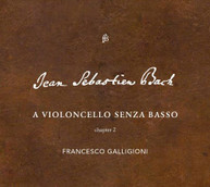J.S. BACH / GALLIGIONI - VIOLONCELLO SENZA BASSO CD
