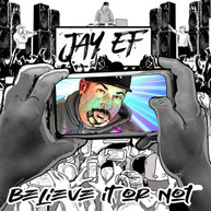JAY -EF - BELIEVE IT OR NOT CD