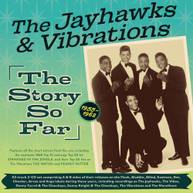 JAYHAWKS & VIBRATIONS - JAYHAWKS AND VIBRATIONS: THE STORY SO FAR 1955 CD