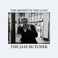 JAZZ BUTCHER - HIGHEST IN THE LAND CD