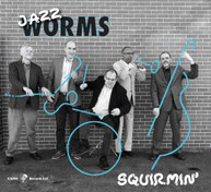 JAZZ WORMS - SQUIRMIN CD