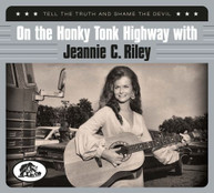 JEANNIE C. RILEY - ON THE HONKY TONK HIGHWAY WITH: TELL THE TRUTH AND CD