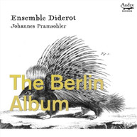 JOHANNES PRAMSOHLER /  ENSEMBLE DIDEROT - BERLIN ALBUM CD