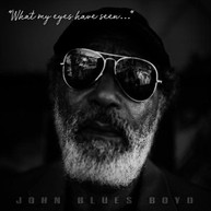 JOHN BLUES BOYD - WHAT MY EYES HAVE SEEN CD