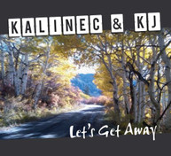 KALINEC & KJ - LET'S GET AWAY CD