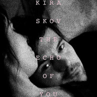 KIRA SKOV - ECHO OF YOU CD