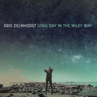 KRIS DELMHORST - LONG DAY IN THE MILKY WAY CD