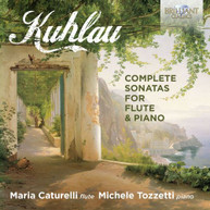 KUHLAU / CATURELLI / TOZZETTI - COMPLETE SONATAS FOR FLUTE & PIANO CD