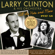 LARRY CLINTON & HIS ORCHESTRA - ALL THE HITS AND MORE 1937 - ALL THE CD