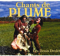 LES DENIS DROLET - CHANTS DE PLUME (IMPORT) CD
