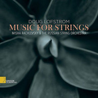 LOFSTROM / RACHLEVSKY / RUSSIAN STRING ORCHESTRA - MUSIC FOR STRINGS CD