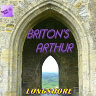 LONGSHORE - BRITON'S ARTHUR / SOUNDTRACK CD
