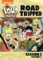LOUD HOUSE: ROAD TRIPPED - SEASON 3 - VOL 1 DVD